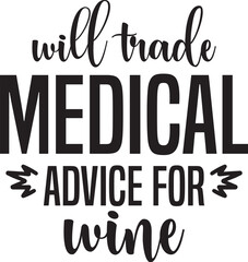 Will Trade Medical Advice for Wine