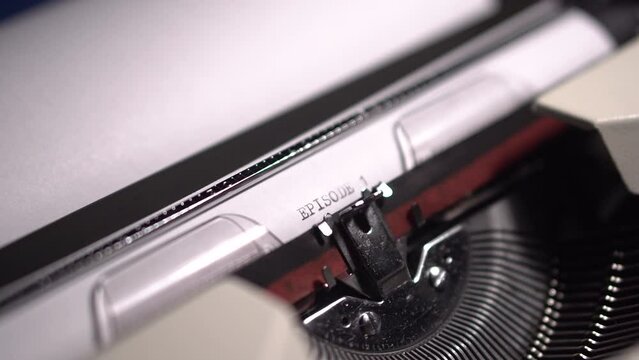 Episode 1, Typing on White Paper in Vintage Typewriter, Writing Script, Close Up