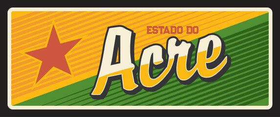 Acre state brazil province retro travel plate. Brasil estados community or land metal plate with city tagline, flag and landmark. Rio Branco capital billboard, retro road sign