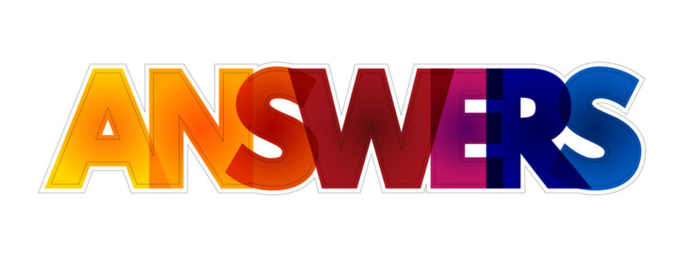 ANSWERS - a solution to a problem or dilemma, colorful text concept for presentations and reports