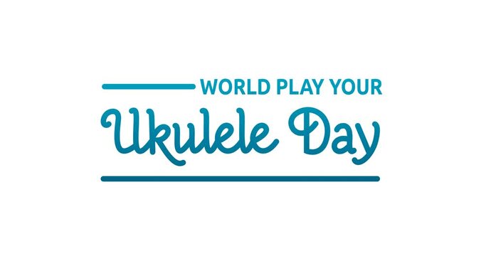 World play for ukulele day. Animation of handwritten text calligraphy monoline style with alpha channel. Great for encouraging music lovers to get out their four-stringed instruments and strum away. 