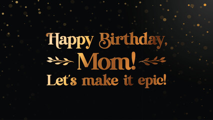 best wishes to mom on her birthday with black BG and Gold letters template with free download