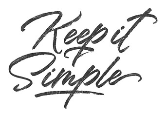 Keep it Simple written in brush script font with marker ink effect isolated on transparent background