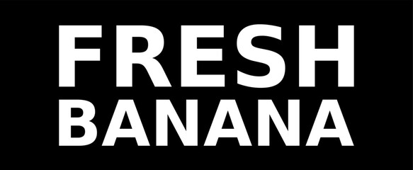 Fresh Banana Simple Typography With Black Background