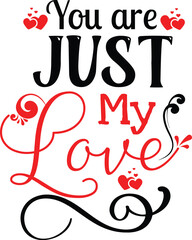 You are just my love