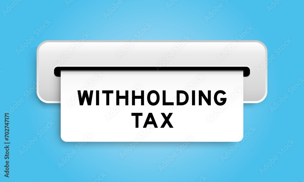 Canvas Prints White coupon banner with word withholding tax from machine on blue color background