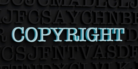 Copyright. Dark letters and the text copyright in blue. Intellectual property, protection, legal, patent. 3D illustration