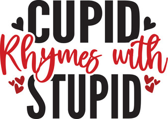 Cupid Rhymes with Stupid