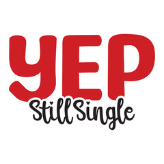Yep Still Single