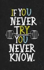 If you never try you never know typography motivation quote gym background