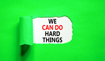We can do hard things symbol. Concept words We can do hard things on beautiful white paper. Beautiful green paper background. Business, we can do hard things concept. Copy space.