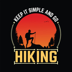 Keep it simple and go Hiking vector quote design, quote best t shirt design.