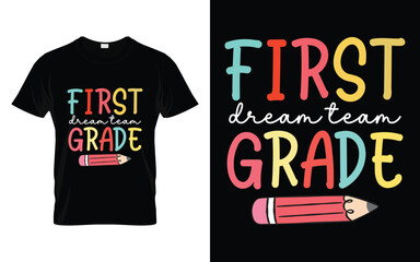 First Grade Dream Team | Happy Welcome Back to School 1st Grade Dream Team T-shirt