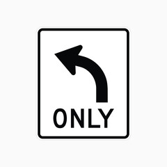 Only turn left sign, Traffic sign on white 