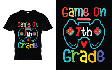 Game on 7th Grade | Happy Welcome Back to School Game on Seventh Grade T-shirt