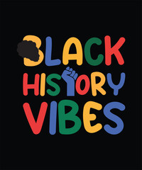 Black history vibes logo tshirt design