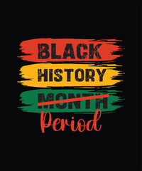 black history month period tshirt design