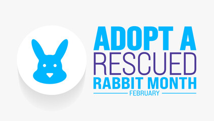 february is Adopt a Rescued Rabbit Month background template. Holiday concept. background, banner, placard, card, and poster design template.