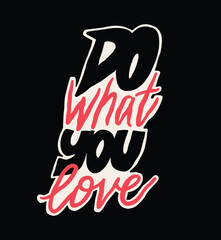 Do what you love text lettering. Quote incription. Doodle cartoon style vector illustration. - 703261122
