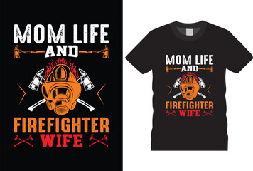 Mom life and firefighter wife t shirt design