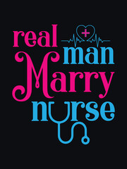 Real man marry nurse t shirt design with free vector
