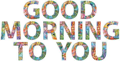 GOOD MORNING TO YOU hand drawn modern design vector illustration.