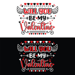 will you be my Valentine typography t-shirt design 