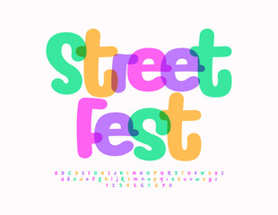 Vector funny poster Street Fest. Bright Playful Font. Fancy Colorful set of Alphabet Letters, Numbers and Symbols.