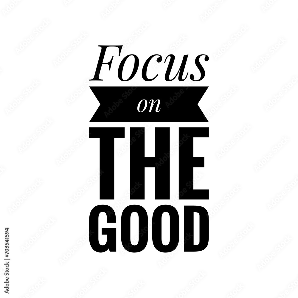 Canvas Prints ''Focus on the good'' Motivational quote illustration