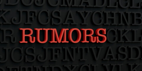 Rumors. Dark letters and the text rumors in red. Whisper, buzz, gossip, communication, message. 3D illustration