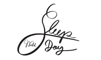 world sleep day black dark colour calligraphy handwritten font text sleep day night zzzz awareness march time international lifestyle insomnia lifestyle goodnight treatment relaxation campaign pillow 