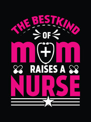 Naklejka premium The best kind of mom Raises a nurse T shirt design free vector