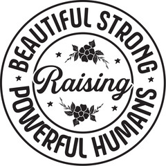 Raising Beautiful Strong Powerful Humans