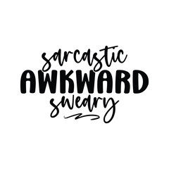 sarcastic awkward sweary