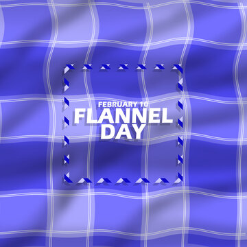 National Flannel Day event banner. Illustration of a blue flannel cloth background with bold text in frame to celebrate on February 10