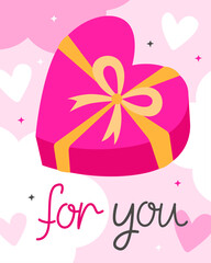 Valentine's Day card. Pink gift box in the shape of a heart with the inscription "For you." Cute romantic card. Pink gift box with a yellow bow.