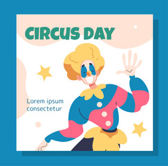 Circus Day poster. International holiday and festival 16 April. Man with face make up. Clown performing. Entertainment and leisure. Cartoon flat vector illustration isolated on blue background