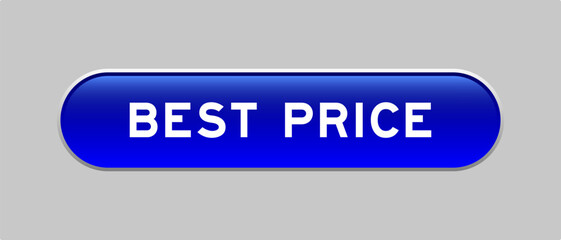 Fototapeta premium Blue color capsule shape button with word best price on gray background