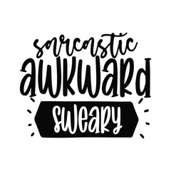 sarcastic awkward sweary