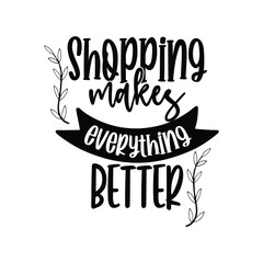 Shopping makes everything better