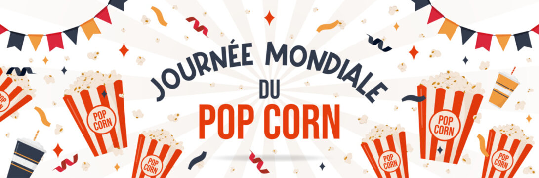 Pop-corn - Banni&egrave;re pour la journ&eacute;e mondiale du Pop-corn - Titre et illustrations vectorielles festives et joyeuses - Grains de popcorn, pots remplis de pop-corn et sodas - &Eacute;l&eacute;ments de cin&eacute;ma