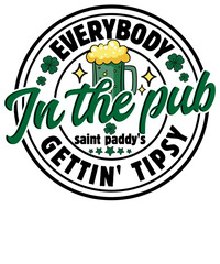 Everybody in the Pub Gettin' Tipsy St Patrick's Day T shirt Design