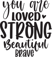 Naklejka na ściany i meble You Are Loved Strong Beautiful Brave