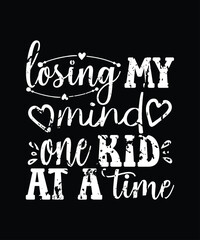 Losing my mind one kid at a time t shirt design