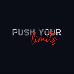 Push your limit typography apparel clothoting athentic print design
