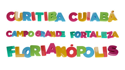 Set 8K de nomes de capitais do Brasil em 3d colorido para carnaval ou turismo de Curitiba, Cuiabá, Campo Grande, Fortaleza e Florianópolis