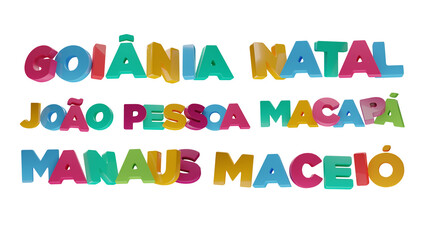 Set 8K de nomes de capitais do Brasil em 3d colorido para carnaval ou turismo de Goi&acirc;nia, Natal, Jo&atilde;o Pessoa, Macap&aacute;, Manaus e Macei&oacute;