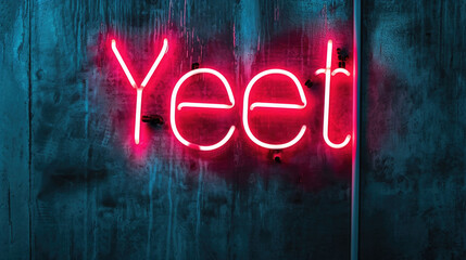 Yeet written in neon sign letters, gen z slang for throw or toss - obrazy, fototapety, plakaty