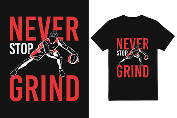Basketball T-shirt Design, Never Stop Grind, Motivational Design