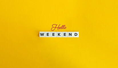 Hello Weekend Phrase. Block Letter Tiles and Cursive Text on Yellow Background. Minimalist...